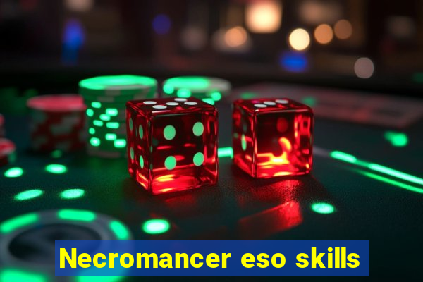 Necromancer eso skills